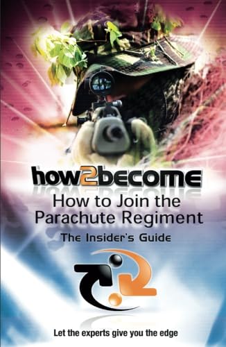 9781907558054: How 2 Join the Parachute Regiment: The Insiders Guide (How2become Series)