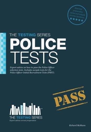 9781907558115: The testing series Police tests: Expert advice on how to pass the Police Officer selection tests. Includes sample tests for the Police Officer Initial Recruitment Tests (PIRT)