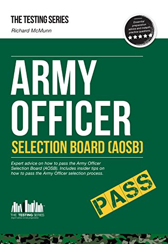 Stock image for Army Officer Selection Board (AOSB): Expert advice on how to pass the Army Officer Selection Board (AOSB). Includes insider tips on how to pass the Army Officer selection process: 1 (Testing Series) for sale by WorldofBooks