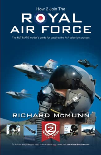 Stock image for How 2 Join The Royal Air Force: The ULTIMATE insider's guide for passing the RAF selection process [Updated for 2023] (Testing Series) for sale by WorldofBooks