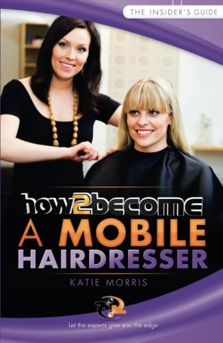 Beispielbild fr How To Become A Mobile Hairdresser: Let the experts give you the edge (How2Become) zum Verkauf von WorldofBooks