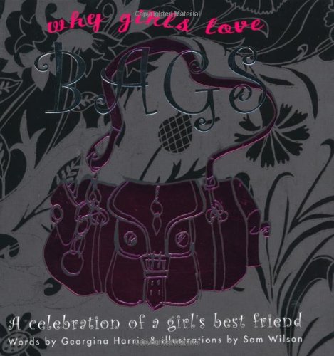 Imagen de archivo de Why Girls Love Bags a la venta por Goldstone Books