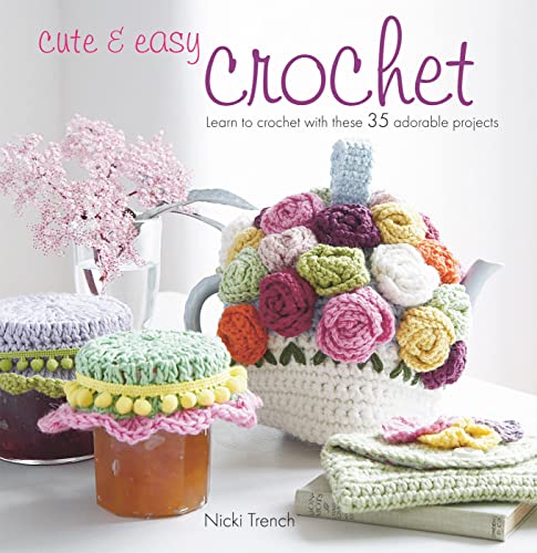 Beispielbild fr Cute & Easy Crochet: Learn to crochet with these 35 adorable projects zum Verkauf von WorldofBooks