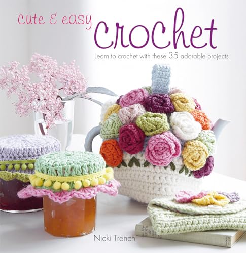 Stock image for Cute Easy Crochet: Learn to crochet with these 35 adorable projects for sale by Goodwill
