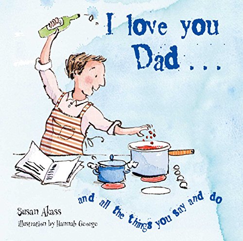 Beispielbild fr I Love You Dad: and all the things you say and do zum Verkauf von Once Upon A Time Books