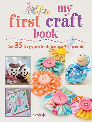 Beispielbild fr My First Craft Book: 25 easy and fun projects for children aged 7??11 years old zum Verkauf von Your Online Bookstore