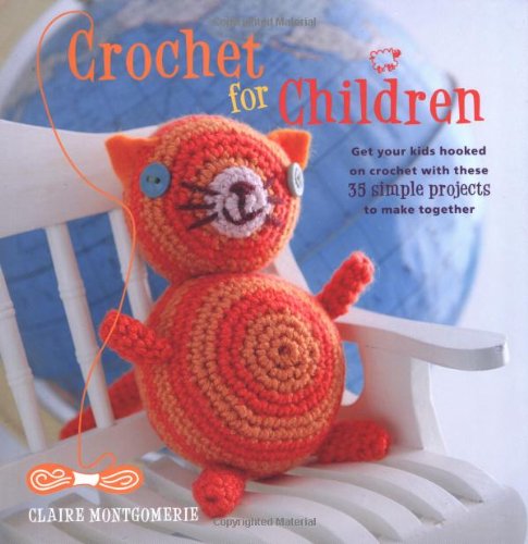 Stock image for Crochet for Children - 35 simple projects to make cool MP3 holders, mittens, jewellery, hats, dolls, teddy bears and more! for sale by WorldofBooks