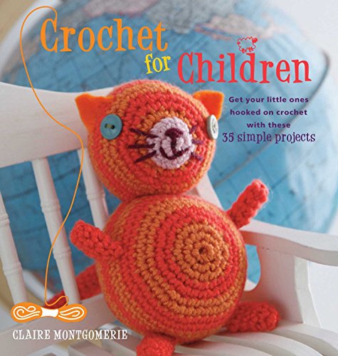 Stock image for Crochet for Children: Get your little ones hooked on crochet with these 35 simple projects for sale by HPB Inc.