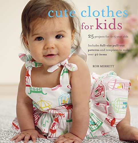 Beispielbild fr Cute Clothes for Kids : 24 Projects for 0-5 Year Olds zum Verkauf von Better World Books