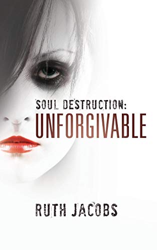 Beispielbild fr Soul Destruction: Unforgivable zum Verkauf von WorldofBooks