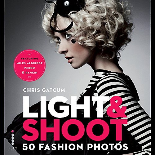 Stock image for Light & Shoot: 50 Fashion Photos for sale by WorldofBooks