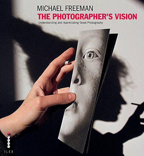 Stock image for The Photographer's Vision. Understanding and Appreciating Great Photography for sale by SAVERY BOOKS