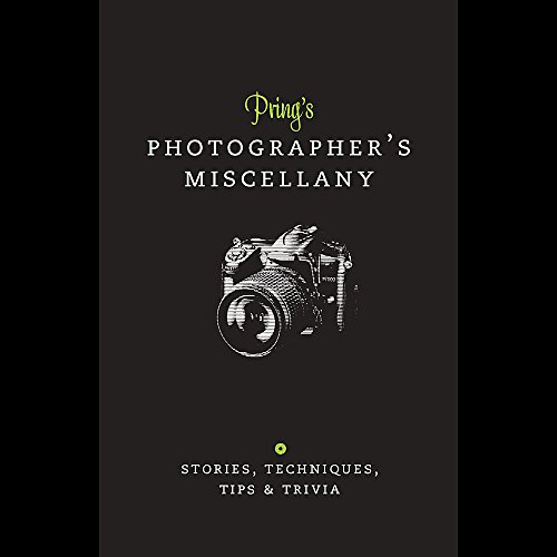Beispielbild fr Prings Photographers Miscellany: Stories, Techniques, Tips & Trivia zum Verkauf von WorldofBooks