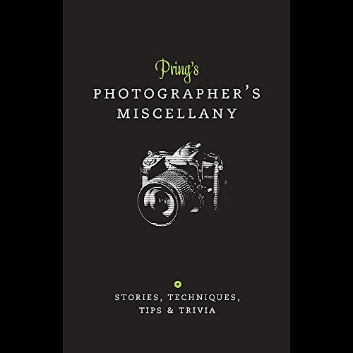 Imagen de archivo de Pring's Photographer's Miscellany: Stories, Techniques, Tips & Trivia (Ilex Miscellany) a la venta por SecondSale