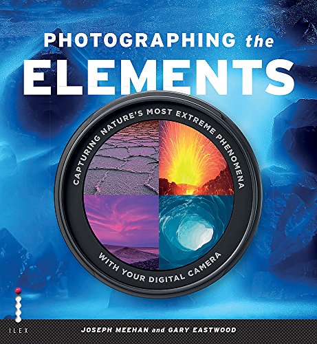 Beispielbild fr Photographing the Elements: Capturing Natures Most Extreme Phenomena With Your Digital Camera zum Verkauf von Reuseabook