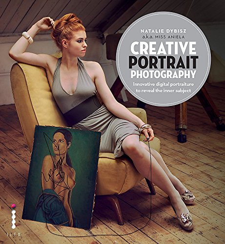 Beispielbild fr Creative Portrait Photography: Innovative digital portraiture to reveal the inner subject: Innovative Digital Potraiture to Reveal the Inner Subject zum Verkauf von HALCYON BOOKS