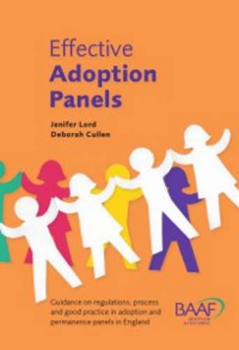 9781907585326: Effective Adoption Panels: Guidance and Regulations, Process and Good Practice in Adoption and Permanence Panels in England