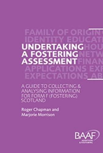 9781907585333: Undertaking a Fostering Assessment in Scotland: A Guide to Collecting and Analysing Information for Form F (fostering) Scotland