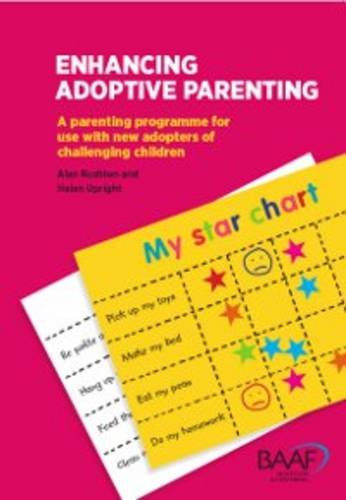 Beispielbild fr Enhancing Adoptive Parenting - A Parenting Programme for New Adopters of Challenging Children zum Verkauf von WorldofBooks