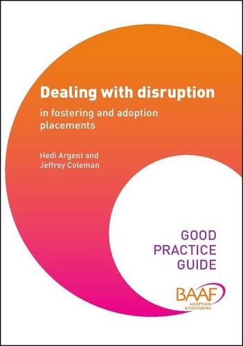 Imagen de archivo de Dealing with Disruption in Fostering and Adoption (Good Practice Guides) a la venta por Broadleigh Books