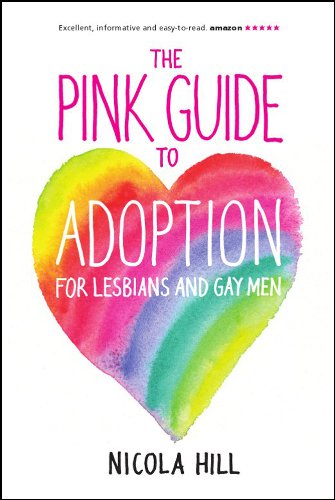Stock image for The Pink Guide to Adoption for Lesbians and Gay Men for sale by Wonder Book