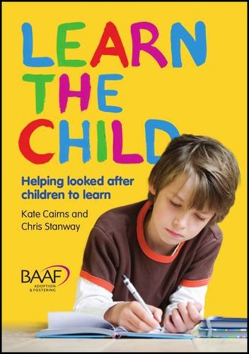 9781907585739: Learn the Child: Helping Looked After Children to Learn