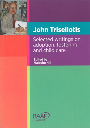 Imagen de archivo de John Triseliotis: Selected Writings on Adoption, Fostering and Child Care a la venta por WorldofBooks