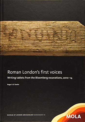 9781907586408: Roman London's First Voices: Writing Tablets from the Bloomberg Excavations, 2010–14: 72 (Monograph Series)