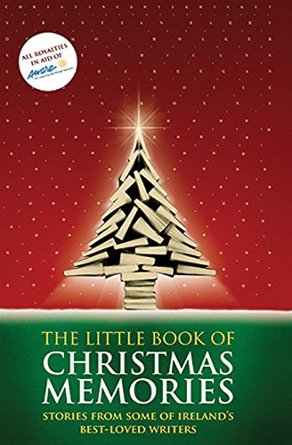 Stock image for The Little Book of Christmas Memories: Stories from Some of Ireland's Best-Loved Writers for sale by WorldofBooks