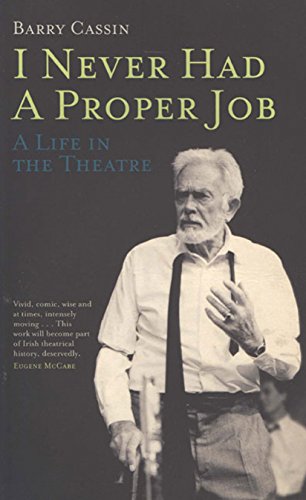 Stock image for I Never Had a Proper Job: A Life in the Theatre for sale by WorldofBooks