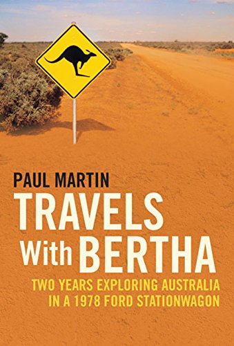 Beispielbild fr Travels with Bertha : Two Years Exploring Australia in an 1978 Ford Station Wagon zum Verkauf von Better World Books