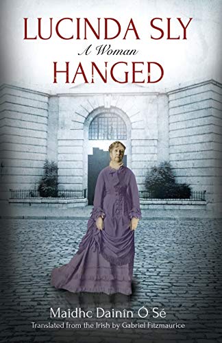 Beispielbild fr Lucinda Sly : A Woman Hanged zum Verkauf von Better World Books