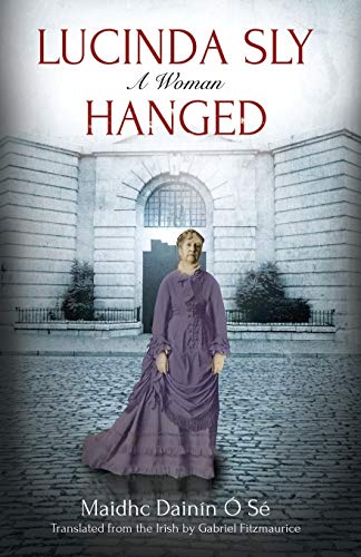 9781907593581: Lucinda Sly: A Woman Hanged