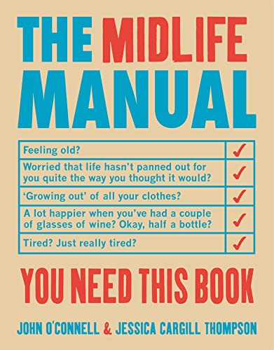 Beispielbild fr The Midlife Manual: Your Very Own Guide to Getting Through the Middle Years zum Verkauf von WorldofBooks