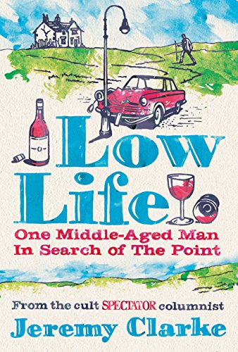 9781907595516: Low Life: One Middle-Aged Man in Search of the Point