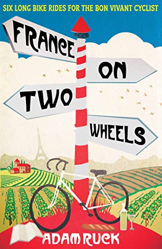 Beispielbild fr France on Two Wheels zum Verkauf von Better World Books