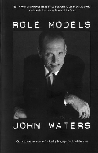 Role Models (9781907616624) by John Waters