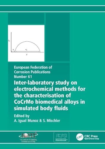 9781907625008: Inter-Laboratory Study on Electrochemical Methods for the Characterization of Cocrmo Biomedical Alloys in Simulated Body Fluids (European Federation of Corrosion)