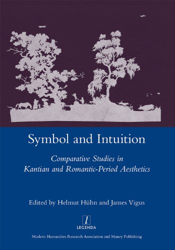 Symbol & Intuition Comparative Studies in Kantian & Romantic Period Aesthetics