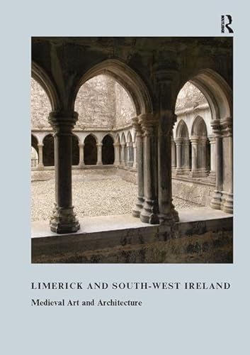 Beispielbild fr Limerick and South-West Ireland: v. 34: Medieval Art and Architecture (British Archaeological Association Conference Transactions) zum Verkauf von Books From California