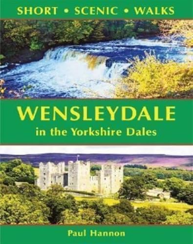 9781907626340: Wensleydale in the Yorkshire Dales (Short Scenic Walks)
