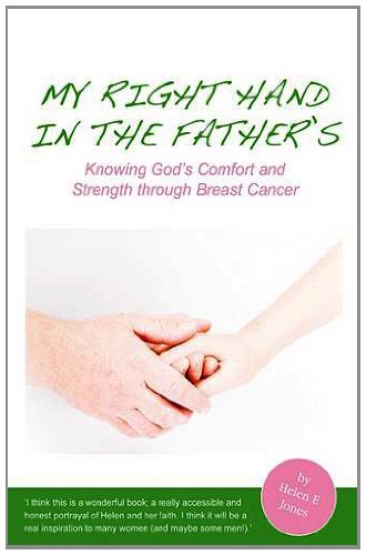 Imagen de archivo de My Right Hand in the Father's: Knowing God's Comfort and Strength Through Breast Cancer a la venta por WorldofBooks