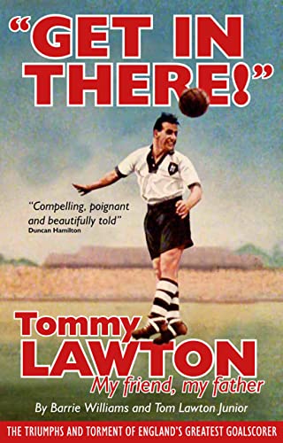 Imagen de archivo de Get in There!: Tommy Lawton - My Friend, My Father a la venta por AwesomeBooks
