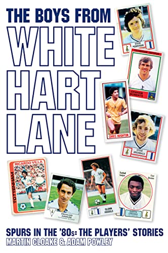 Beispielbild fr The Boys From White Hart Lane: White Hart Lane in the 80s zum Verkauf von Books From California