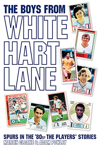 Stock image for Boys From White Hart Lane, The: White Hart Lane in the 80s for sale by WorldofBooks