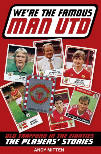 Beispielbild fr We're the Famous Man United - Old Trafford in the '80s: The Players' Stories zum Verkauf von WorldofBooks