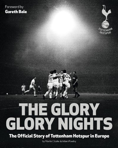 Beispielbild fr Glory Glory Nights, The : The Complete History of Tottenham Hotspur In Europe zum Verkauf von WorldofBooks