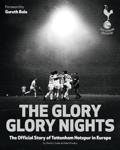 Stock image for Glory Glory Nights, The : The Complete History of Tottenham Hotspur In Europe for sale by Greener Books