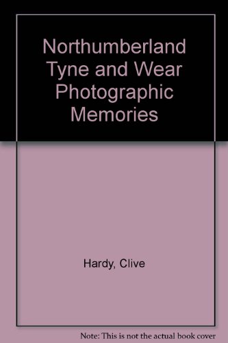 9781907639678: Northumberland Tyne and Wear Photographic Memories