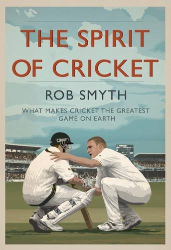 Imagen de archivo de The Spirit of Cricket: What Makes Cricket the Greatest Game on Earth a la venta por WorldofBooks